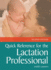 Quick Reference for the Lactation Professional (2nd Edn)
