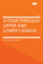 A tour through Upper and Lower Canada