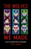 The Wolves We Made: A Sci-fi Detective Thriller Set In the Universe of the Cygnus War