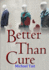 Better Than Cure