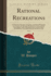 Rational Recreations, Vol 2 in Which the Principles of Numbers and Natural Philosophy Are Clearly and Copiously Elucidated, By a Series of Easy, All Those Commonly Performed With the Cards
