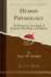 Human Physiology an Elementary Textbook of Anatomy, Physiology, and Hygiene Classic Reprint