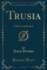 Trusia a Princess of Krovitch Classic Reprint