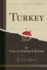 Turkey, Vol 14 Classic Reprint