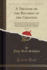 A Treatise on the Records of the Creation, Vol 2 of 2 and on the Moral Attributes of the Creator With Particular Reference to the Jewish History, With the Wisdom and Goodness of the Deity