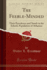 The Feeble-Minded: Their Prevalence and Needs in the School, Population of Arkansas (Classic Reprint)