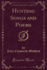 Hunting Songs and Poems Classic Reprint