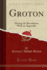 Groton During the Revolution With an Appendix Classic Reprint