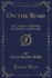 On the Road: Or a Familiar Talk With My Brothers and Friends (Classic Reprint)