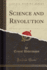 Science and Revolution Classic Reprint