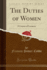 The Duties of Women a Course of Lectures Classic Reprint