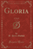 Gloria, Vol 1 of 2 a Novel Classic Reprint