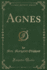 Agnes, Vol 1 of 3 Classic Reprint