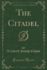 The Citadel (Classic Reprint)