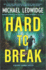 Hard to Break: A Michael Gannon Thriller