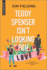 Teddy Spenser Isn't Looking for Love: a Gay New Adult Romance