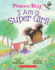 I Am a Super Girl! : an Acorn Book (Princess Truly #1)
