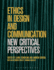 Ethics in Design and Communication