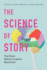 The Science of Story The Brain Behind Creative Nonfiction