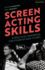 Screen Acting Skills: a Practical Handbook for Students and Tutors