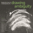 Drawing Ambiguity: Beside the Lines of Contemporary Art