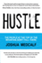 Hustle: the People at the Top of the Mountain Didn't Fall There