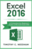 Excel 2016 a Comprehensive Beginner's Guide to Microsoft Excel 2016