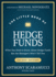 The Little Book of Hedge Funds: What You Need to Know about Hedge Funds, But the Managers Won't Tell You