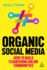 Organic Social Media