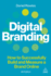 Digital Branding: How to Successfully Build and Measure a Brand Online