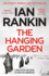 The Hanging Garden: The #1 bestselling series that inspired BBC One's REBUS