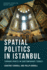 Spatial Politics in Istanbul: Turning Points in Contemporary Turkey