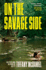 On the Savage Side: a Novel