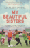 My Beautiful Sisters: A Story of Courage, Hope and the Afghan Women's Football Team