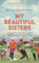 My Beautiful Sisters: a Story of Courage, Hope and the Afghan Women's Football Team