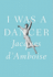 I Was a Dancer