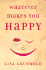 Whatever Makes You Happy