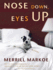 Nose Down, Eyes Up: a Novel
