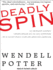 Deadly Spin: an Insurance Company Insider Speaks Out on How Corporate Pr is Killing Health Care and Deceiving Americans (Audio Cd)