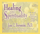 Healing and Spirituality: The Sacred Quest for Transformation of Body and Soul