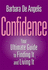 Confidence: Your Ultimate Guide to Finding It and Living It: 5 Steps to Finding and Living It