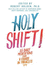 Holy Shift! : 365 Daily Meditations From a Course in Miracles