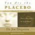 You Are the Placebo Meditation 2--Revised Edition: Changing One Belief and Perception