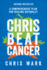 Chris Beat Cancer: a Comprehensive Plan for Healing Naturally