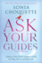 Ask Your Guides: Calling in Your Divine Support System for Help With Everything in Life, Revised Edition