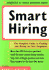 Smart Hiring, 3rd Ed. (Smart Hiring at the Next Level: the Complete Guide to Finding & Hiring the Best Employees)