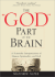 The 'God' Part of the Brain: a Scientific Interpretation of Human Spirituality and God