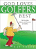 God Loves Golfers Best: the Best Jokes, Quotes, and Cartoons for Golfers