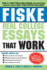 Fiske Real College Essays That Work (Fiske College Guides)