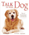 Talk to Your Dog: How to Communicate With Your Pet